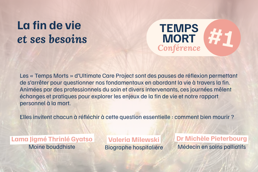 Temps Mort #1 : La fin de vie et ses besoins