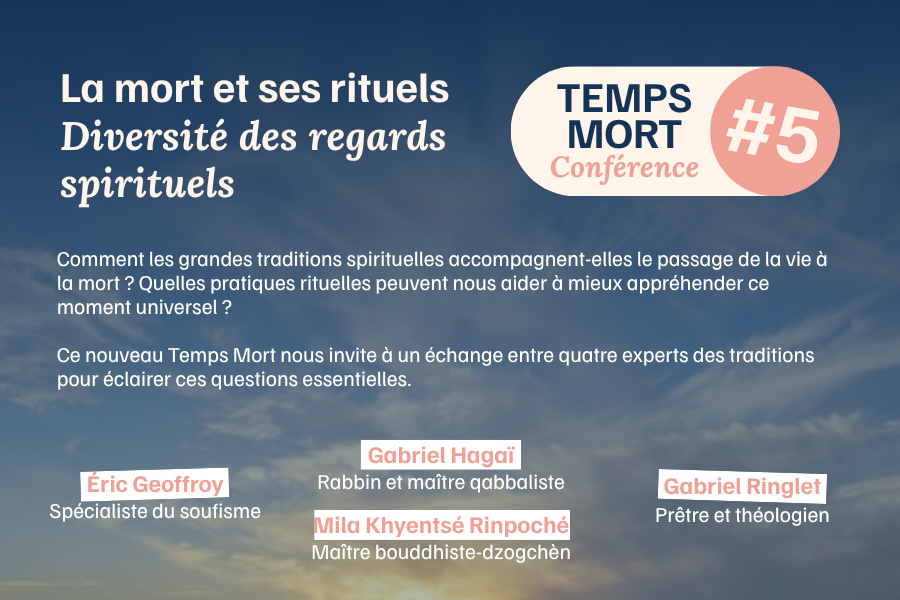Temps Mort #5 : La mort et ses rituels – Diversité des regards spirituels